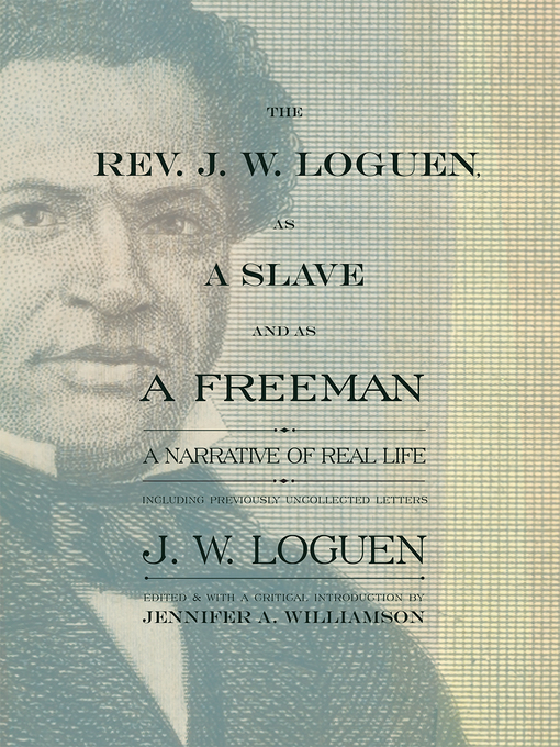 Title details for The Rev. J. W. Loguen, as a Slave and as a Freeman by J. W. Loguen - Available